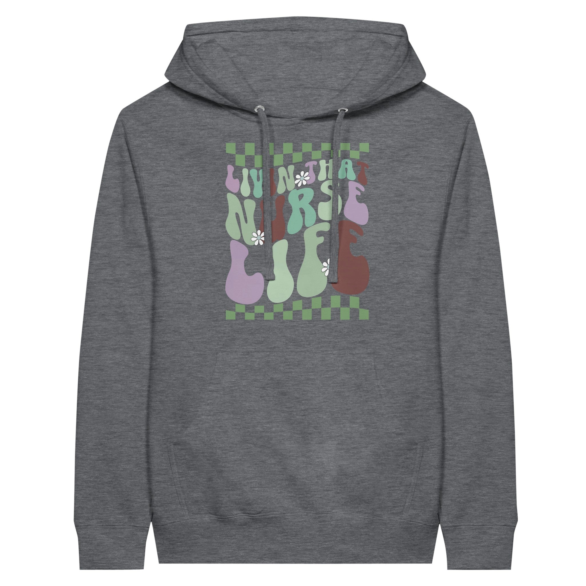 Living That Nurse Life Premium Unisex Pullover Hoodie Living That Nurse Life Premium Unisex Pullover Hoodie