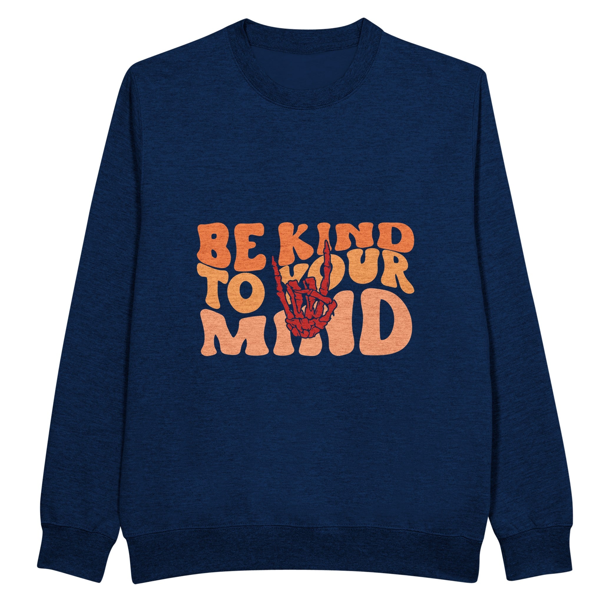 Be Kind to Your Mind Sweatshirt Be Kind to Your Mind Sweatshirt