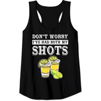 Don’t Worry I’ve Had Both My Shots Tequila Tank Top