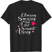 Classy Sassy And A Bit Smart Assy shirt Classy Sassy And A Bit Smart Assy shirt