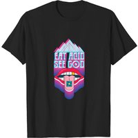 Eat Acid See God Acid Graphic shirt Eat Acid See God Acid Graphic shirt